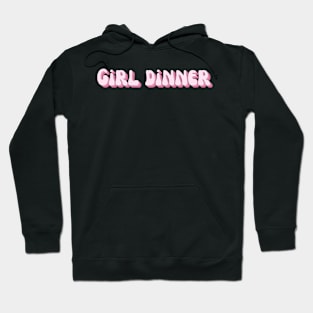 girl dinner Hoodie